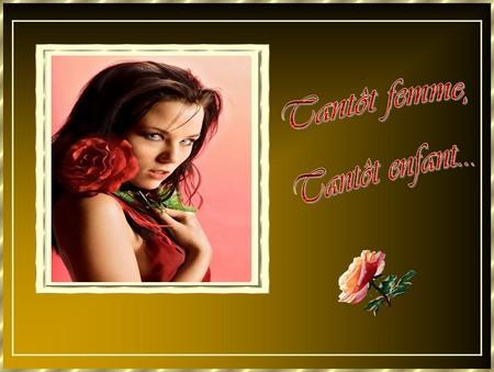 Tant�t femme, tant�t enfant...